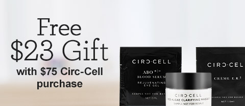 Receive a free 3-piece bonus gift with your $75 Circ-Cell purchase
